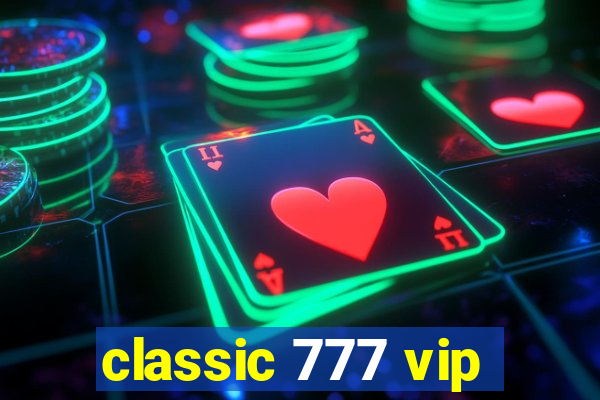 classic 777 vip